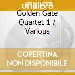 Golden Gate Quartet 1 / Various cd musicale