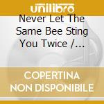 Never Let The Same Bee Sting You Twice / Various (3 Cd) cd