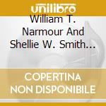 William T. Narmour And Shellie W. Smith - Narmour & Smith Vol. 1 1928 1930 cd musicale di William T. Narmour And Shellie W. Smith