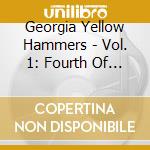 Georgia Yellow Hammers - Vol. 1: Fourth Of July At A Country Fair cd musicale
