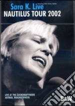 (Music Dvd) Sara K. - Live: Nautilus Tour 2002 cd