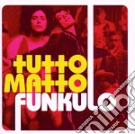 Tutto Matto - Funkulo cd