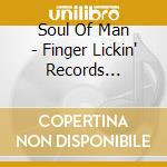 Soul Of Man - Finger Lickin' Records Presents We Love It cd