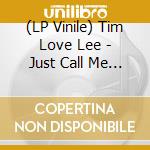 (LP Vinile) Tim Love Lee - Just Call Me 'Lone' Lee vinile