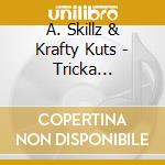A. Skillz & Krafty Kuts - Tricka Technology cd