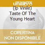 (lp Vinile) Taste Of The Young Heart lp vinile di DELGADO JUNIOR