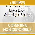 (LP Vinile) Tim Love Lee - One Night Samba vinile