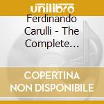 Ferdinando Carulli - The Complete Edited Songs cd musicale di Carulli Ferdinando