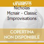 Nicholas Mcnair - Classic Improvisations cd