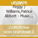 Peggy / Williams,Patrice Abbott - Music For 1 & 2 Pianos cd musicale di Peggy / Williams,Patrice Abbott