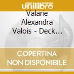 Valarie Alexandra Valois - Deck The Halls Christmas Album cd musicale di Valarie Alexandra Valois