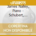 James Nalley, Piano - Schubert, Liszt / Piano Sonatas cd