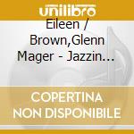 Eileen / Brown,Glenn Mager - Jazzin Around cd