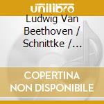 Ludwig Van Beethoven / Schnittke / Dirie / Zamora / Vogel - Ludwig Van Beethoven Plus cd musicale di Beethoven / Schnittke / Dirie / Zamora / Vogel