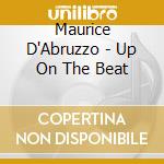 Maurice D'Abruzzo - Up On The Beat cd