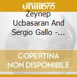 Zeynep Ucbasaran And Sergio Gallo - Music For 2 Pianos cd