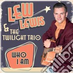 Lew Lewis & The Twilight Trio - Who I Am