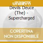 Devils Deuce (The) - Supercharged