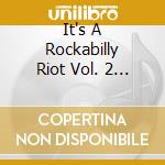 It's A Rockabilly Riot Vol. 2 / Various cd musicale