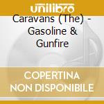 Caravans (The) - Gasoline & Gunfire cd