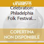 Celebration: Philadelphia Folk Festival 40Th Fest cd