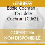Eddie Cochran  - It'S Eddie Cochran  (Cdx2) cd