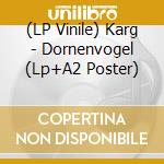 (LP Vinile) Karg - Dornenvogel (Lp+A2 Poster) lp vinile di Karg