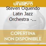 Steven Oquendo Latin Jazz Orchestra - Centennial Tribute To Tito & Tito cd
