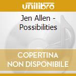 Jen Allen - Possibilities cd