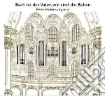 Peter Holder: Bach Ist Der Vater, Wir Sind Die Buben cd