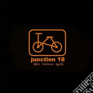 Junction 18 - This Vicious Cycle cd musicale di Junction 18