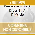Keepsake - Black Dress In A B Movie