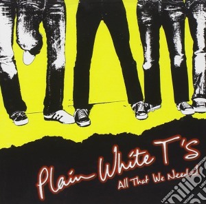 Plain White T'S - All That We Needed cd musicale di Plain white t's