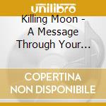 Killing Moon - A Message Through Your Teeth cd