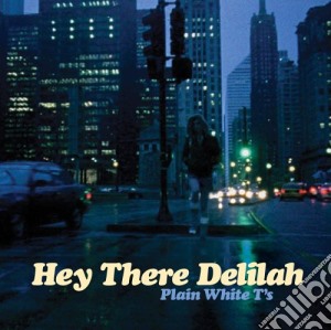 Plain White T's - Hey There Delilah (Enh) cd musicale di Plain white t's
