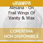 Alesana - On Frail Wings Of Vanity & Wax cd