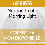 Morning Light - Morning Light cd