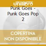 Punk Goes - Punk Goes Pop 2 cd