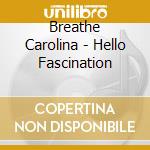 Breathe Carolina - Hello Fascination cd