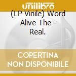 (LP Vinile) Word Alive The - Real. vinile