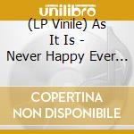 (LP Vinile) As It Is - Never Happy Ever After vinile