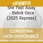 She Past Away - Belirdi Gece (2025 Repress) cd