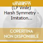 (LP Vinile) Harsh Symmetry - Imitation (Blue Vinyl) lp vinile