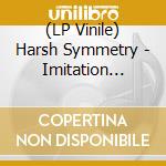 (LP Vinile) Harsh Symmetry - Imitation (Blue Vinyl) vinile