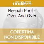 Neenah Pool - Over And Over cd