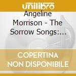 Angeline Morrison - The Sorrow Songs: Folk Songs Of Black British Experience cd