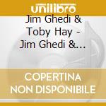 Jim Ghedi & Toby Hay - Jim Ghedi & Toby Hay cd musicale