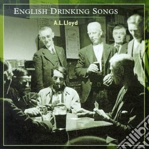 A.l.lloyd - English Drinking Songs cd musicale di A.l.lloyd