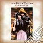 Lal & Norma Waterson - A True Hearted Girl