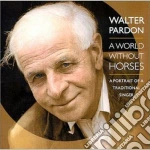 Walter Pardon - A World Without Horses cd